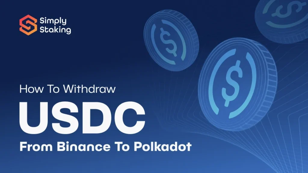 Withdraw USDC from Binance to Polkadot